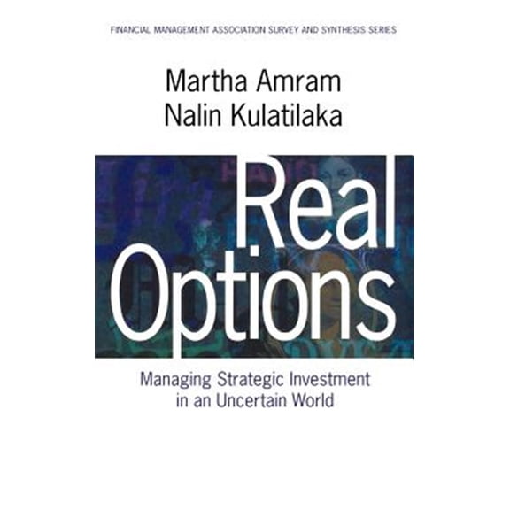 Pre-Owned Real Options: Managing Strategic Investment in an Uncertain World (Hardcover) 0875848451 9780875848457