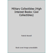 Military Collectibles (High Interest Books: Cool Collectibles) [Library Binding - Used]