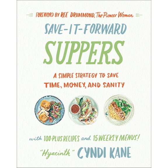 Pre-Owned Save-It-Forward Suppers: A Simple Strategy to Save Time, Money, and Sanity (Hardcover) 0063042703 9780063042704