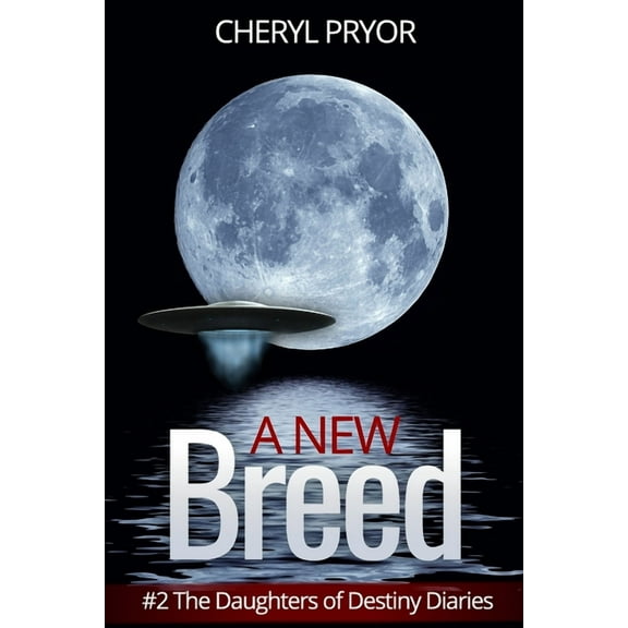 The Daughters of Destiny Diaries: A New Breed (Series #2) (Paperback)