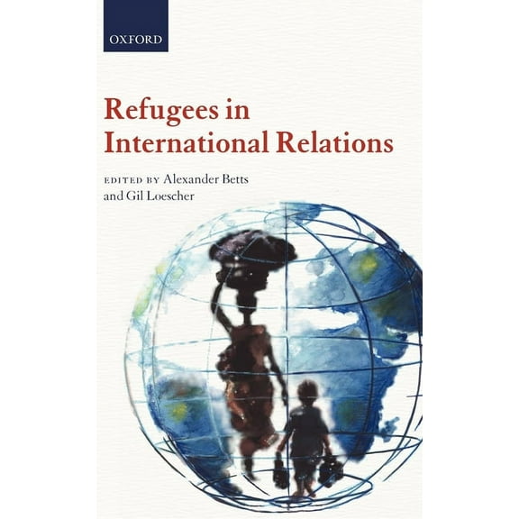 Refugees in International Relations, (Hardcover)