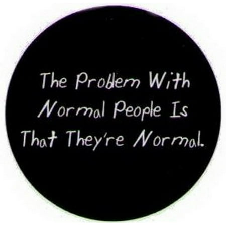 - The Problem With Normal People Button DB3224
