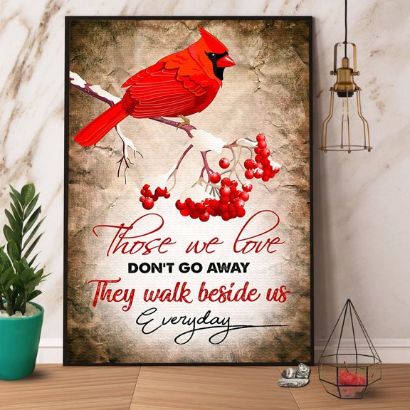 Cardinal Those We Love They Walk Beside Us Everyday Vintage Vertical Paper Poster No Frame 11 x 17 Inch Poster