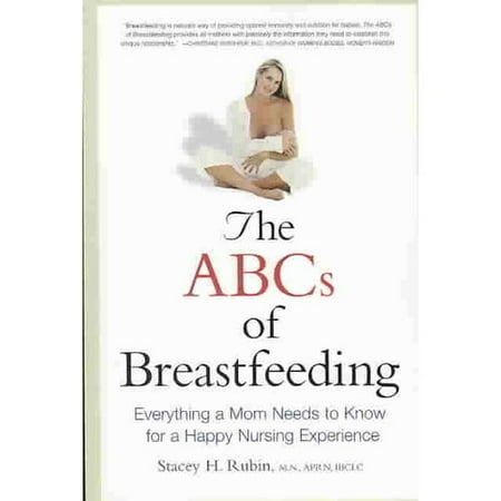 The ABCs of Breastfeeding: Everything a Mom Needs to Know for a Happy Nursing Experience