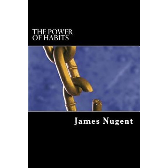 Pre-Owned The Power of Habits (Paperback) by James Nugent