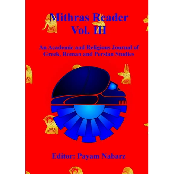 Mithras Reader Vol 3: An Academic and Religious Journal of Greek, Roman and Persian Studies, (Paperback)