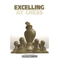thumbnail image 1 of Pre-Owned Excelling at Chess (Paperback) 1857442733 9781857442731, 1 of 1