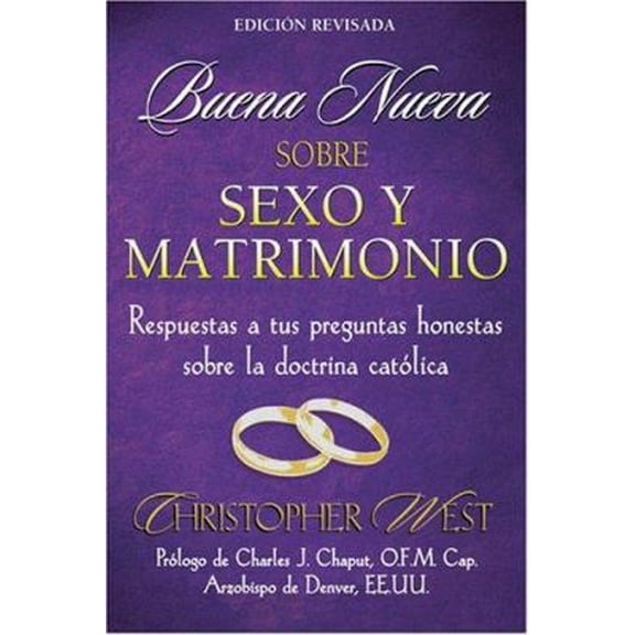 Pre-Owned Buena Neueva Sobre Sexo y Matrimoio: Respuestas A Tus Preguntas Honestas Sobre la Doctrina Catolica (Paperback) 1932927964 9781932927962