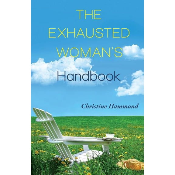 The Exhausted Woman's Handbook, (Paperback)