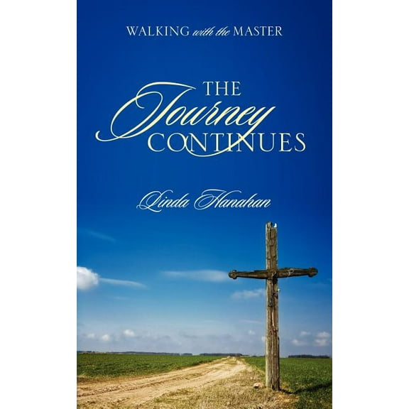 The Journey Continues: Walking with the Master, (Paperback)