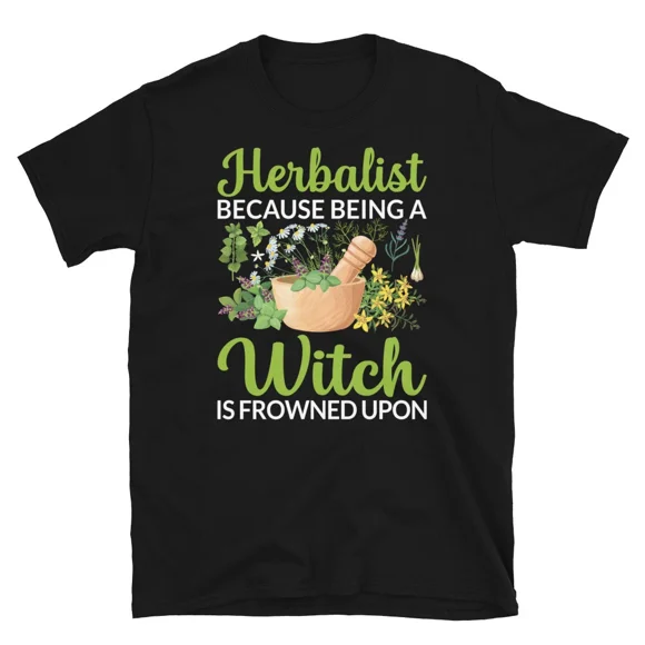 Herbalist Because Being Natural Is Better Nature Wellness Unisex T-Shirt E00158, up to size 5XL
