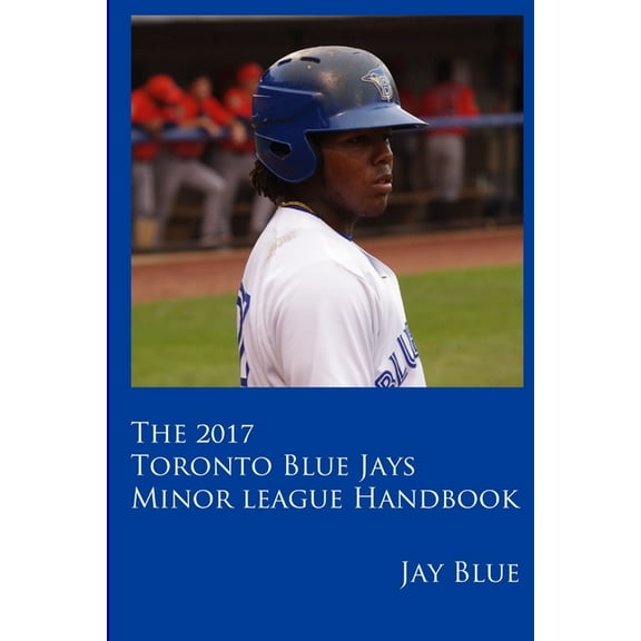 2017 Toronto Blue Jays Minor League Handbook, (Paperback)