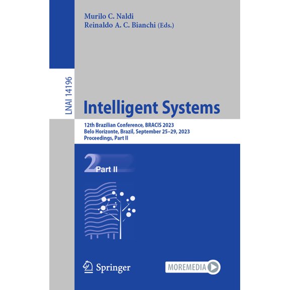 Intelligent Systems: 12th Brazilian Conference, Bracis 2023, Belo Horizonte, Brazil, September 25-29, 2023, Proceedings,, (Paperback)