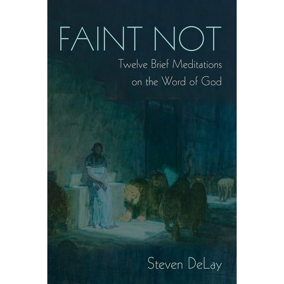 Faint Not (Paperback)
