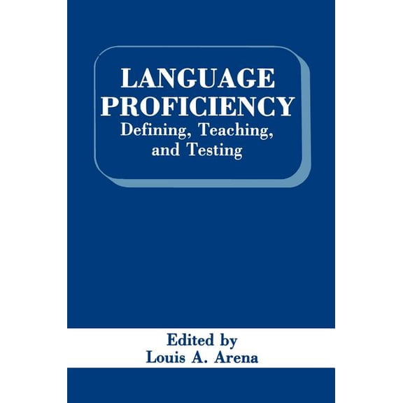 Cognition and Language Language Proficiency: Defining, Teaching, and Testing, (Hardcover)