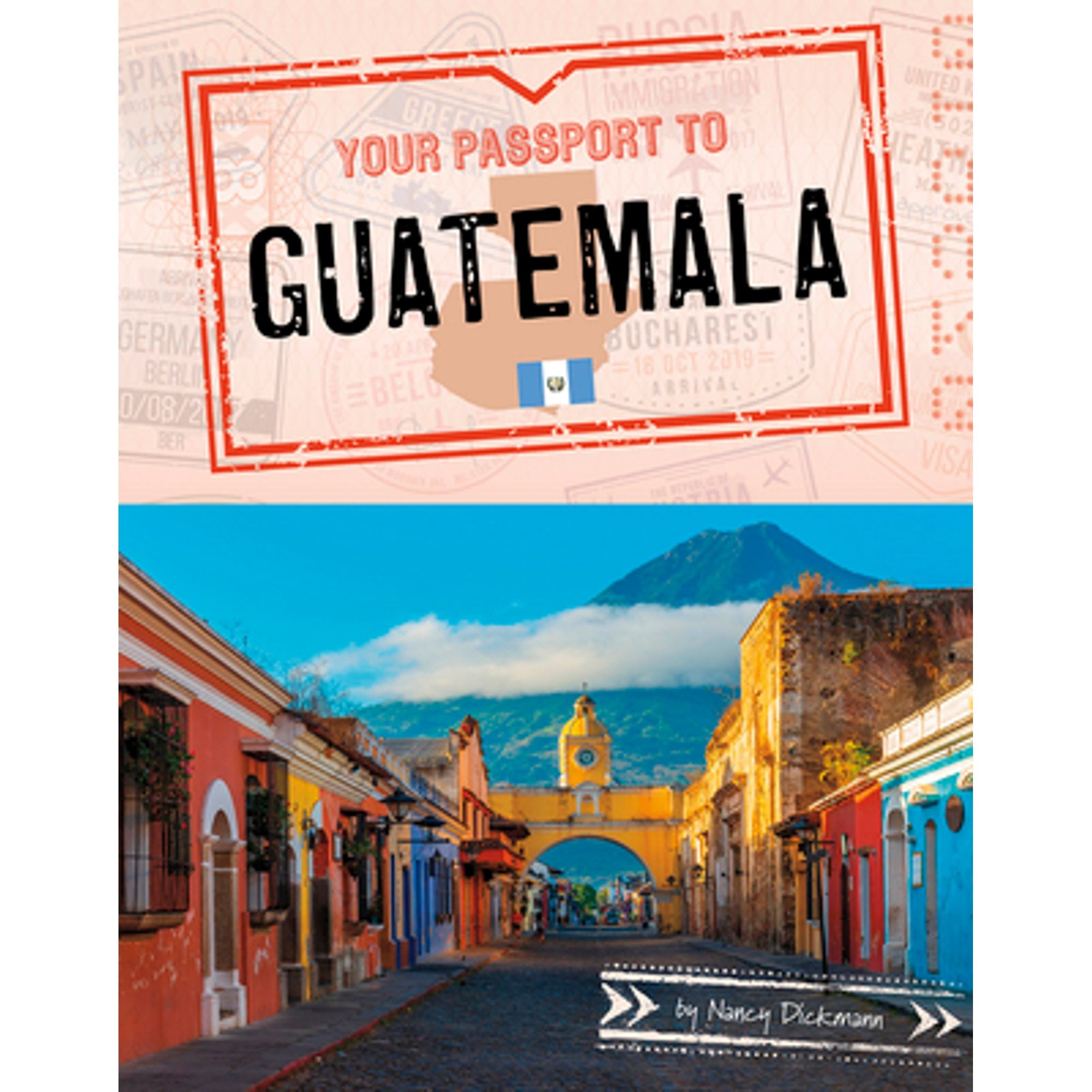 korrekt Resignation Radioaktiv Your Passport to Guatemala (Pre-Owned Hardcover 9781496695505) by Nancy  Dickmann - Walmart.com