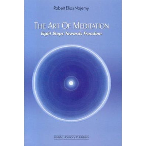 Pre-Owned The Art of Meditation: Eight Steps Towards Freedom (Paperback) 0971011680 9780971011687