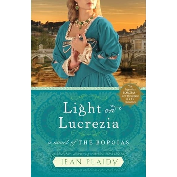 Pre-Owned Light on Lucrezia: A Novel of the Borgias (Paperback) 0307887545 9780307887542