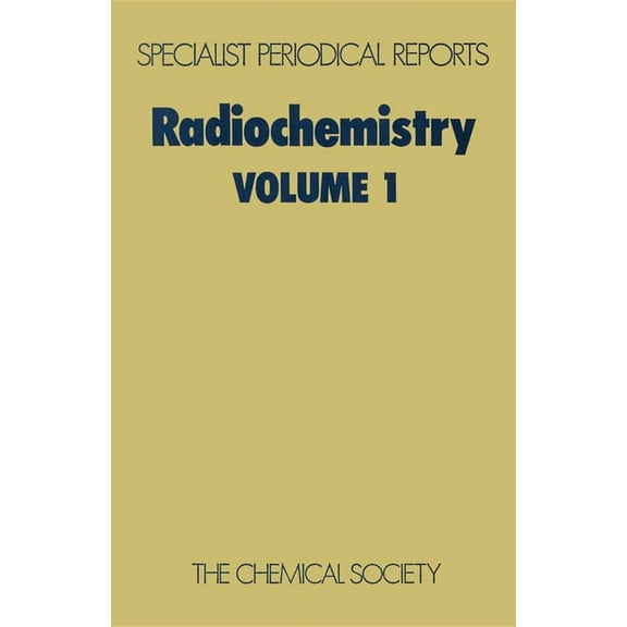 Specialist Periodical Reports - Radioche Radiochemistry: Volume 1, (Hardcover)