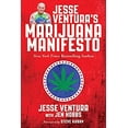 thumbnail image 1 of Pre-Owned Jesse Ventura's Marijuana Manifesto : How Lies, Corruption, and Propaganda Kept Cannabis Illegal (Hardcover), 1 of 1