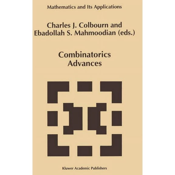 Mathematics and Its Applications Combinatorics Advances, Book 329, (Hardcover)