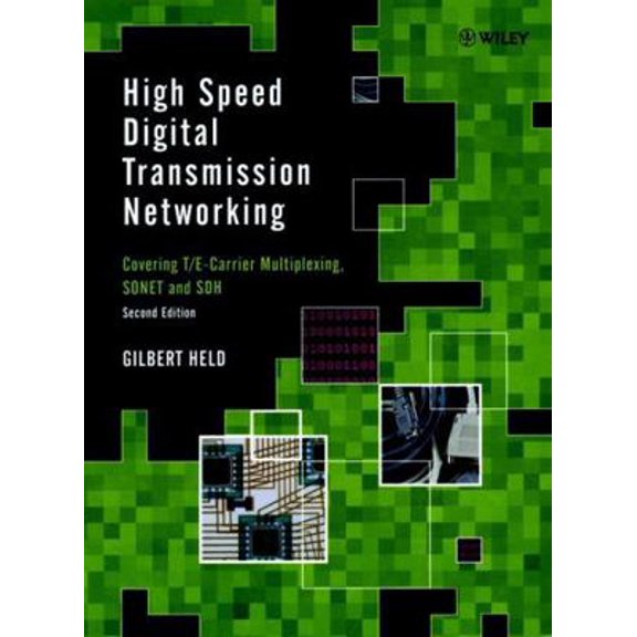 Pre-Owned High Speed Digital Transmission Networking: Covering T/E-Carrier Multiplexing, Sonet and Sdh (Hardcover) 0471983586 9780471983583
