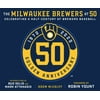The Milwaukee Brewers At 50, Used [Hardcover]