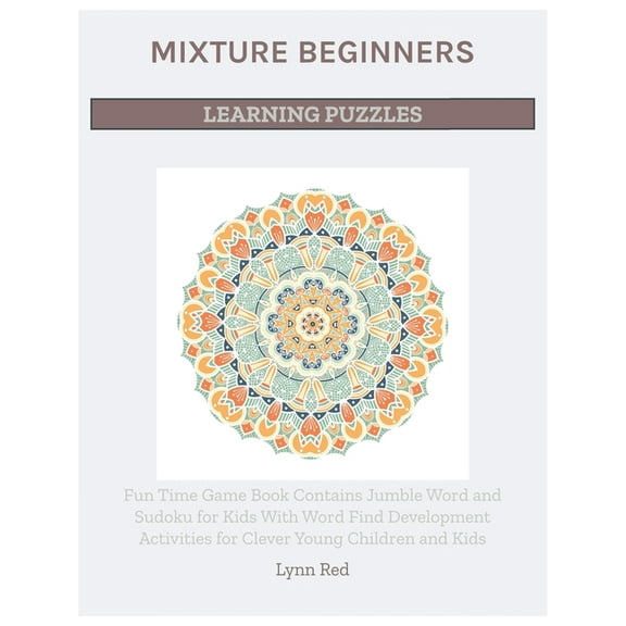 Mixture Beginners Learning Puzzles: Fun Time Game Book Contains Jumble Word and Sudoku for Kids With Word Find Developme, (Paperback)