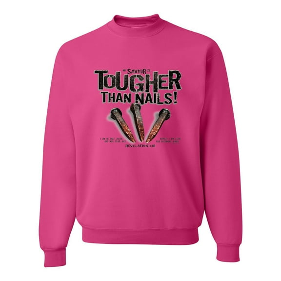 My Savior is Tougher than Nails Bible Verse | Male Inspirational/Christian Crewneck Graphic Sweatshirt, Fuschia, Small