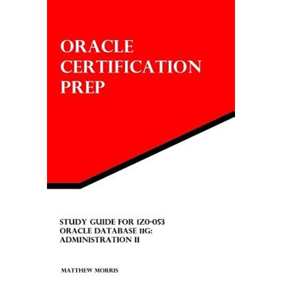 Pre-Owned Oracle Certification Prep: Study Guide for 1Z0-053: Oracle Database 11g: Administration II (Paperback)