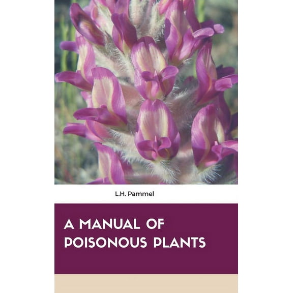 A Manual of Poisonous Plants, (Hardcover)