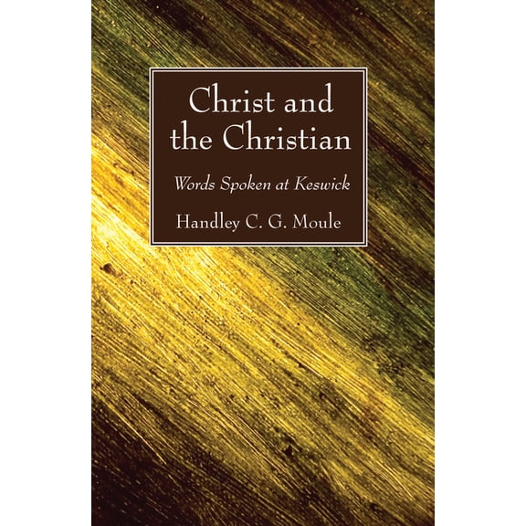 Christ and the Christian: Words Spoken at Keswick