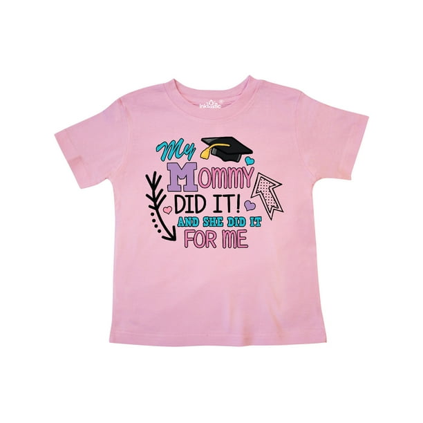 mommy did it graduation shirt