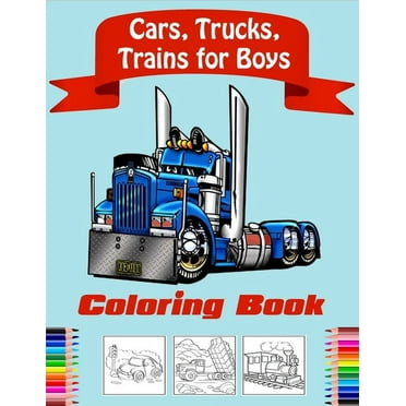 Cars, Trucks, Trains Coloring Book for Boys: Fun Vehicle Coloring Gift Book for Kids Ages 3-6 5-9(volume 2), (Paperback)