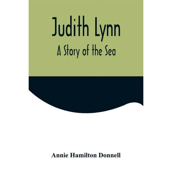 Judith Lynn: A Story of the Sea, (Paperback)