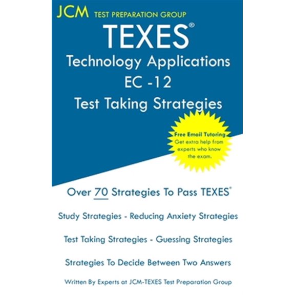 Pre-Owned TEXES Technology Applications EC-12 - Test Taking Strategies: TEXES 242 Exam - Free Online Tutoring - New 2020 Edition - The latest strategies to pass your exam. (Paperback)