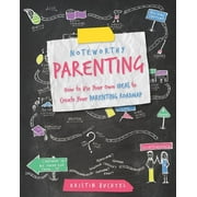 Noteworthy Parenting: Noteworthy Parenting: How to Use Your Own IDEAS to Create Your Parenting Roadmap (Paperback)