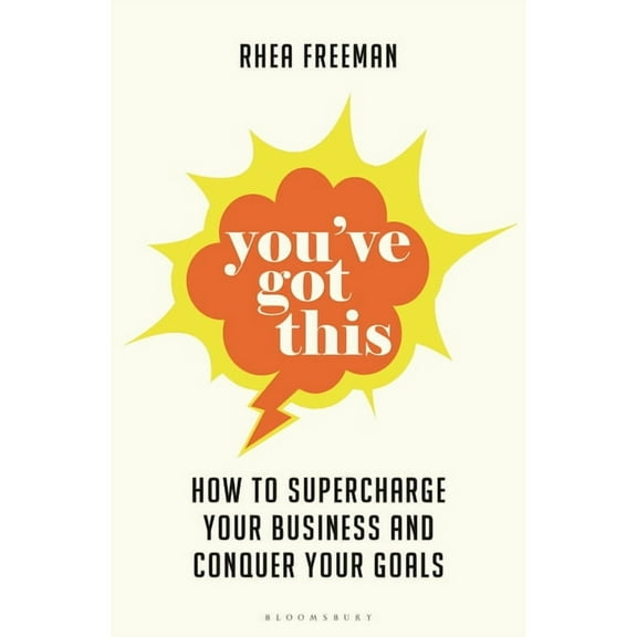You've Got This: How to Supercharge Your Business and Conquer Your Goals, (Paperback)