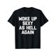 thumbnail image 1 of Camiseta de verano - "Desperté sexy como el infierno otra vez" - Divertida camiseta sarcástica - 100 % algodón, cuello redondo, tallas S-XXXXXL, 1 of 6