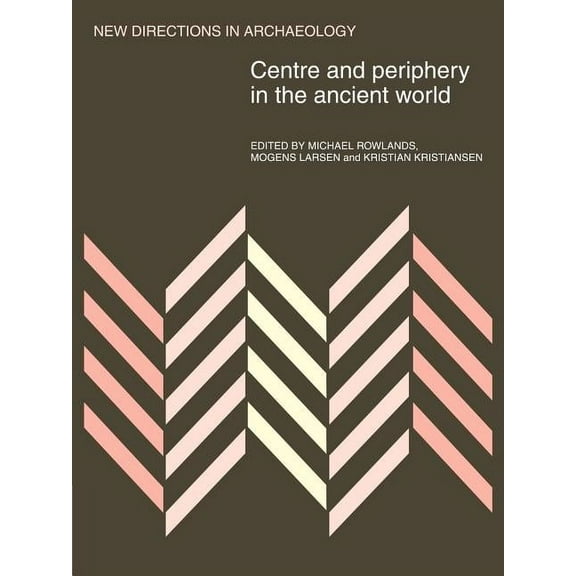 New Directions in Archaeology Centre and Periphery in the Ancient World, (Paperback)