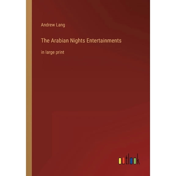 The Arabian Nights Entertainments: in large print Paperback 3368239341 9783368239343 Andrew Lang