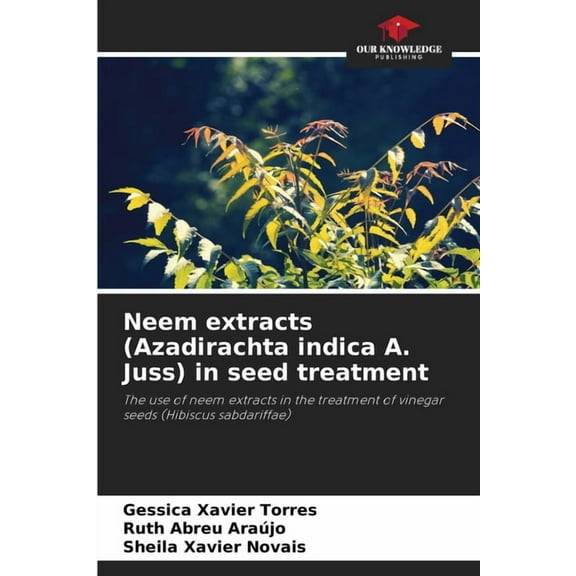 Neem extracts (Azadirachta indica A. Juss) in seed treatment, (Paperback)