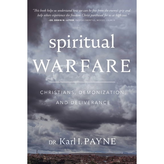 Spiritual Warfare: Christians, Demonization, and Deliverance, (Paperback)