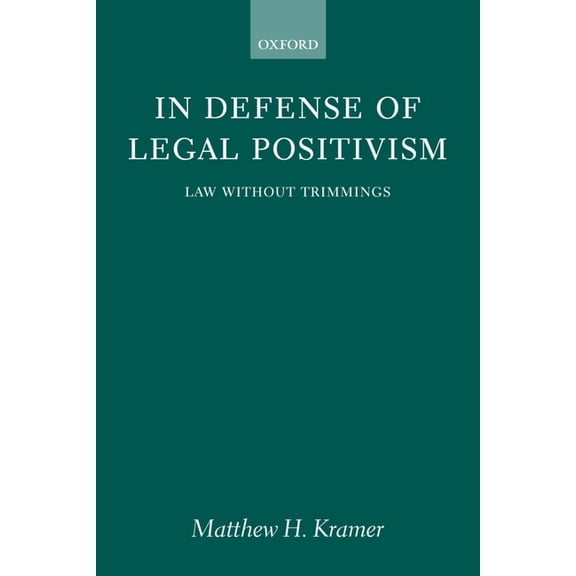 Law Without Trimmings In Defense of Legal Positivism: Law Without Trimmings, (Paperback)