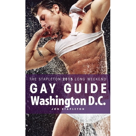 Washington D.C.: The Stapleton 2015 Long Weekend Gay Guide -