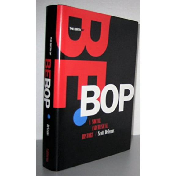 Pre-Owned The Birth of Bebop: A Social and Musical History, 9780520205796, 0520205790, Hardcover, First Edition edition