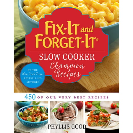 Fix-It and Forget-It Slow Cooker Champion Recipes : 450 of Our Very Best (Gaddafi Our Best Villain)
