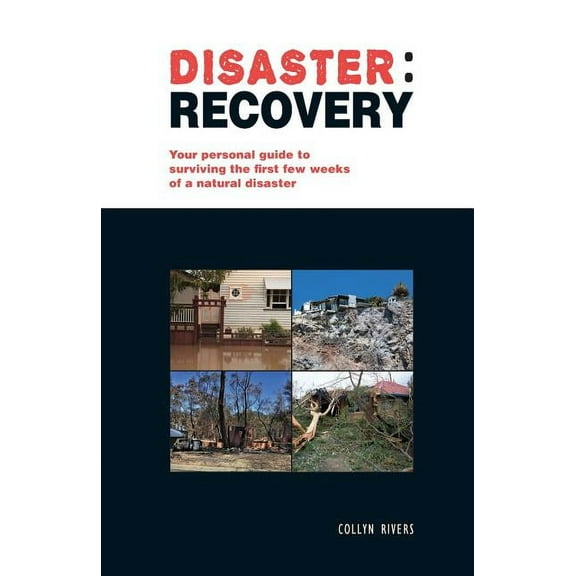 Disaster: recovery: Your personal guide to surviving the first few weeks (Paperback)