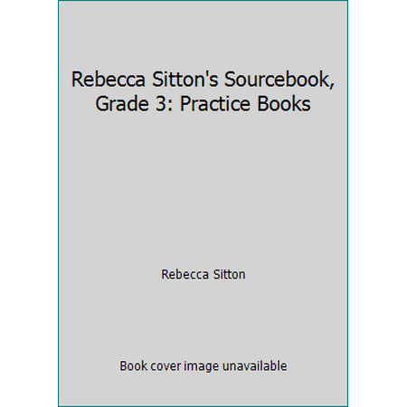 Rebecca Sitton's Sourcebook, Grade 3: Practice Books [Paperback - Used]