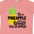 thumbnail image 4 of Inktastic Be a Pineapple in a World Full of Apples Boys or Girls Toddler T-Shirt, 4 of 5